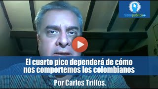 El cuarto pico dependerá de cómo nos comportemos los colombianos