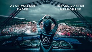 Alan Walker vs Israel Carter- Faded vs Melbourne (Mashup)