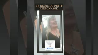 LE DEUIL DU PETIT PERSONNAGE