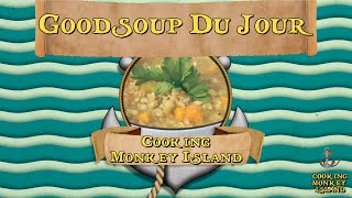 Cooking Monkey Island - Goodsoup's Soup Du Jour