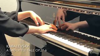 Kabalevsky - 30 Pieces for Children Op.27-6 A Sad Little Tale　／　カバレフスキー：「こどものためのピアノ小曲集」Op.27-6　悲しい物語