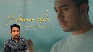 COVER INDIA || O Aasman Wale - Gunawan Muharjan REACTION