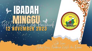 IBADAH MINGGU 12 Nov  2023 GKE PINTU ELOK PNK