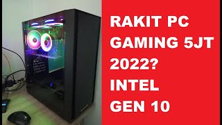 RAKIT PC GAMING 5JT 2022 ? Share RACIKAN GEN 10