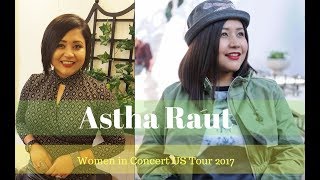 Astha Raut and Women in Concert US Tour 2017 | Interview