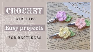 CROCHET projects for BEGINNERS to MAKE and SELL 💕 Crochet flower HAIRCLIPS ♥ Slow crochet tutorial ♥