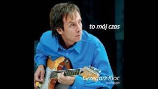 Grzegorz Kloc - "To mój czas" [Official audio]