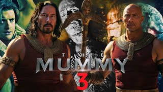 The Mummy 3 (2024) || Dwayne Johnson, Chris Bell, Rafe, Annabelle | updates Review & Facts