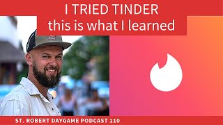 I tried Tinder. This is what I learned | St. Robert Daygame Podcast 110