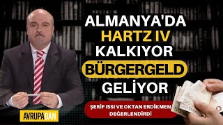 Almanya'da Hartz IV yerine Bürgergeld geliyor! Neler değişecek? Şerif Issı ve Oktan Erdikmen