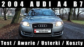 2004 Audi A4 B7 Test / Awarie / Usterki/ Koszty