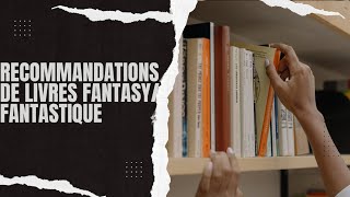 5 livres de fantasy/fantastique (recommandations de livres dans l'imaginaire)