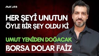 BORSADA UMUT VAR • HER ŞEYİ UNUT • O TEZ GERÇEK OLDU • Emre ŞİRİN #borsa #dolar