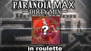 [DDR Classic Mini / DDR 2ndMIX] PARANOiA MAX ～DIRTY MIX～ in roulette