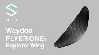 Waydoo Flyer One+ Explorer Wing