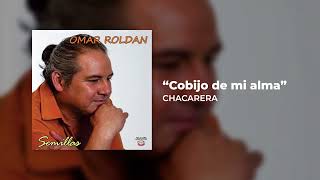 Omar Roldán - Cobijo de mi Alma (Audio Oficial)