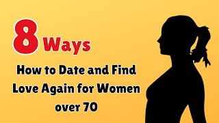 How to Date and Find Love Again for Women over 70 || Info Loom