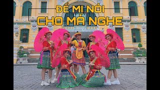 [ MỊ QUẨY NÍN THỞ Ở BƯU ĐIỆN THÀNH PHỐ] ĐỂ MỊ NÓI CHO MÀ NGHE - HOÀNG THÙY LINH Dance Cover by P.I.E