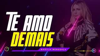 KARAOKÊ - TE AMO DEMAIS - MARILIA MENDONÇA