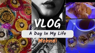 Mehndi | A Day In my life | Shadi | friend | vlog | nikkah | makeup | jewelry | food | Jaleebi |feed