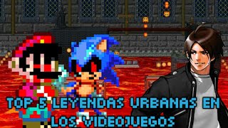 Top 5 Leyendas Urbanas De Videojuego||By KusanagiFanfics||