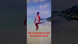 Freshment eid day sharjah beach— i am good feeling in beach