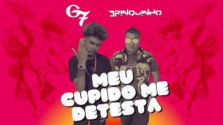 Meu Cupido me Detesta - Mc G7 e Dj Brinquinho