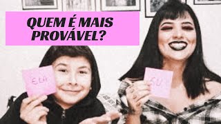 QUEM É MAIS PROVÁVEL COM O MEU IRMÃO - ft Cauã Crazyy