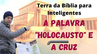 A palavra bíblica "holocausto" e o significado da Cruz