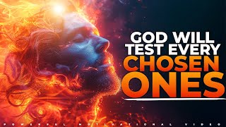 "CHOSEN ONES: 3 MAJOR Tests Every Chosen One MUST Pass"(Christian Motivation)