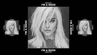 Bebe Rexha - I'm a Mess (Lyrics)