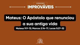 Mateus: O Apóstolo que renunciou a sua antiga vida | Mateus 9:9-13; Marcos 2:14-17; Lucas 5:27-32