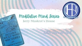 Jerry Muskrats House - Meditative Mind Series