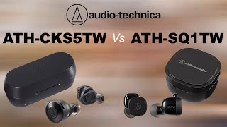 Audio Technica ATH CKS5TW vs ATH SQ1TW Bluetooth Wireless Headphones Earphones | Compare | Features