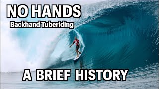 No Hands Backhand Tuberiding A Brief History