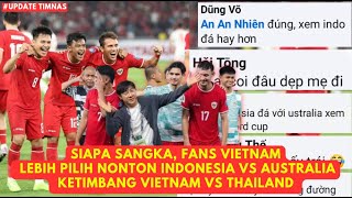 Mengejutkan !! Fans Vietnam Lebih Pilih Nonton Indonesia vs Australia, Ketimbang Timnas Vietnam