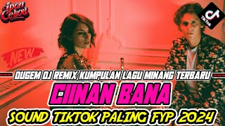 DUGEM CIINAN BANA SOUND TIKTOK VIRAL YANG KALIAN CARI ADA DI SINI | DJ KUMPULAN LAGU MINANG TERBARU