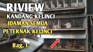 RIVIEW KANDANG KELINCI IDAMAN SEMUA PETERNAK KELINCI