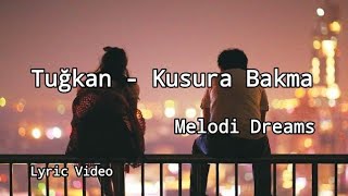 Tuğkan - Kusura Bakma (Lyrics)