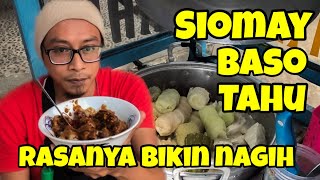 KETEMU JAJANAN||SIOMAY BASO TAHU RASANYA BIKIN NAGIH#siomay#basotahu