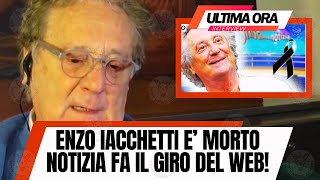 🔴 “È MORTO ENZO IACCHETTI”: LA NOTIZIA SI DIFFONDE VELOCEMENTE SUL WEB... E POI ...