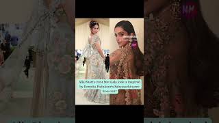 Alia Bhatt's wore saree inspired by Deepika at met gala