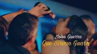 John Guerra - Que Sirvan Guaro/Video Oficial