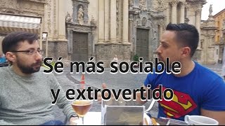 Como ser sociable y extrovertido