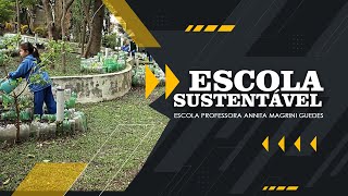 Projeto Escola Sustentável - Escola Professora Annita Magrini Guedes | Coronel Homero Cerqueira