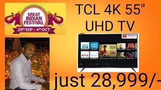 Amazon Great Indian Festival Best TCL TV offer at 55" price 28,999/-