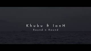 Khubu ft IanH - Round n Round [Official Video]