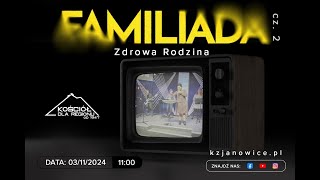 FAMILIADA cz.2 Zdrowa Rodzina | Jarosław Wasilewski | 03.11.2024r.