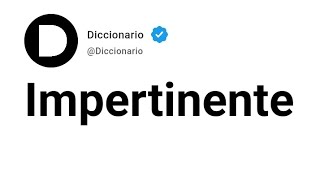 Impertinente Significado En Español