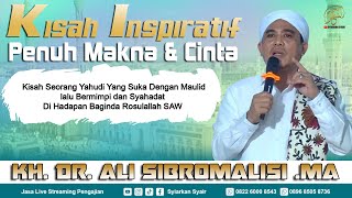 Kisah yahudi  bermimpi dan syahadat di hadapan Rasulallah - Kh Ali Sibra Malisi, MA